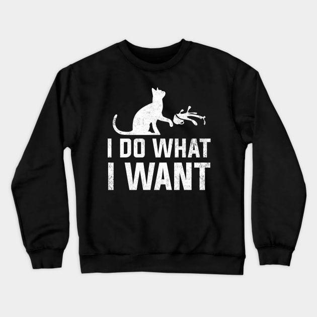 Funny Cat Shirt: I do what I want with my cat shirt Crewneck Sweatshirt by Otis Patrick